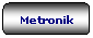 Rettangolo arrotondato: Metronik
