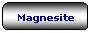 Rettangolo arrotondato: Magnesite
